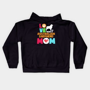 Love being a australian shepherd mom tshirt best australian shepherd Kids Hoodie